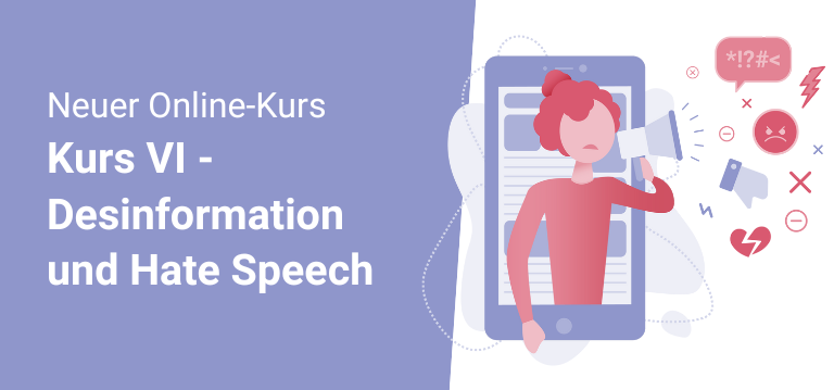 Neuer Online-Kurs Kurs 6 Desinformation und Hate Speech